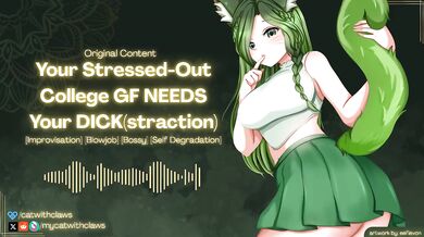 Your Stressed Out College GF CRAVES Your DICKstraction Bossy Fdom to Fsub Audio RP