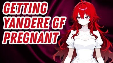 Yandere Girlfriend Wants to Breed You Raw Dirty Creampie