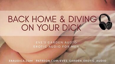 Back home and diving on your cock while worshipping me