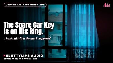I gave him her spare car key myself deep male voice ASMR M4F hotwife cuckold dirty talk