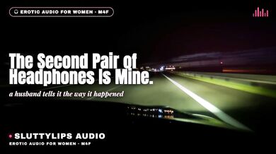 Her second pair of headphones gets ruined by his deep voice while she moans through the confession