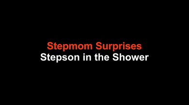 Stepmom Surprises Stepson In The Shower - Danni Jones - Danni2427