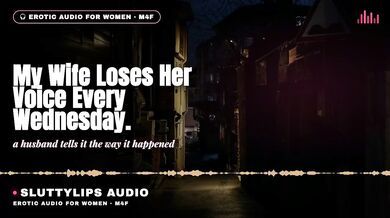 Dirty Talk Wife Loses Voice Every Wednesday Cuckold Hotwife Amateur Confession Deep Voice Role Play