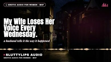 Dirty Talk Wife Loses Voice Every Wednesday Cuckold Hotwife Amateur Confession Deep Voice Role Play