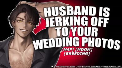 Husband Jerks Off to Your Wedding Photos with Loud Male Moaning and Romantic Amateur Role Play