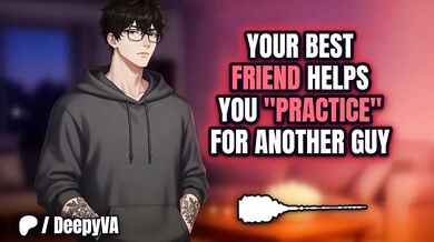 Best Friend Helps You Practice Deepthroat Then Fucks You Rough Audio Erotica