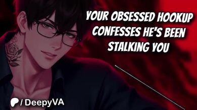 M4F Deep Voice Male Confesses Obsessed Stalking Possessive Boyfriend Audio Erotica for Women