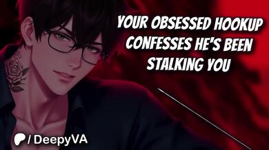 M4F Deep Voice Male Confesses Obsessed Stalking Possessive Boyfriend Audio Erotica for Women