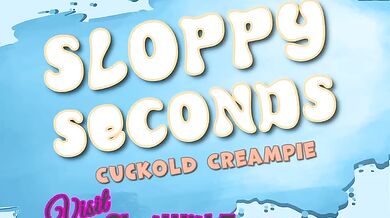 Sloppy Seconds Cuckold Erotica Encouragement Fetish Audio For Men by Tara Smith