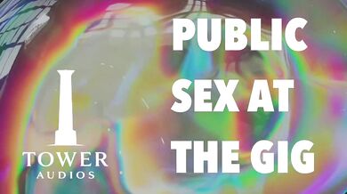 Public Sex at the Gig Destroyed by Big Dick Amateur M4F Dirty Talk