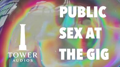 Public Sex at the Gig Destroyed by Big Dick Amateur M4F Dirty Talk