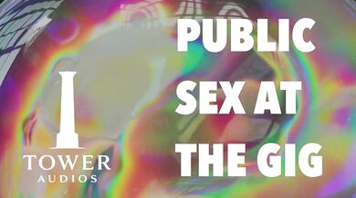 Public Sex at the Gig Destroyed by Big Dick Amateur M4F Dirty Talk