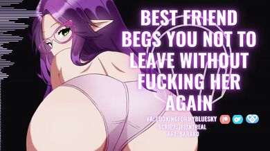 Best Friend Begs Audio POV Destroyed Gushing Cum on Body Blowjob Face Sitting