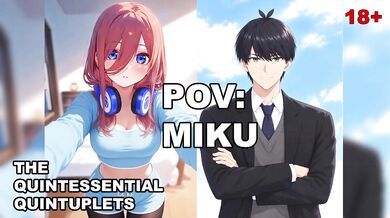 Miku Nakano Futaro Uesugi 18+ ASMR Roleplay POV Destroyed Gushing Choked