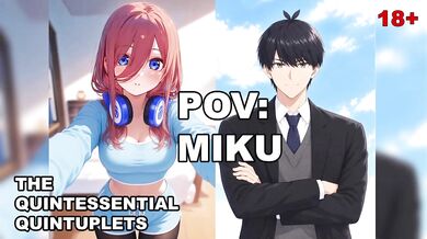 Miku Nakano Futaro Uesugi 18+ ASMR Roleplay POV Destroyed Gushing Choked