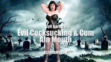 1526CAMS25M Evil Cocksucking and Cum AIn Mouth by Gylf Darke