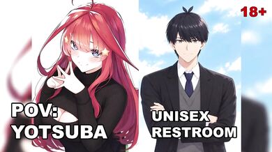 POV boyfriend ASMR roleplay 18+ itsuki nakano futaro uesugi quintuplets unisex restroom