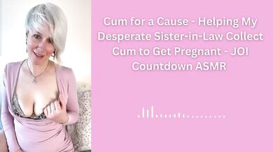 Begging For Cum To Get Pregnant As My Desperate Sister In Law Counts Down The Joi