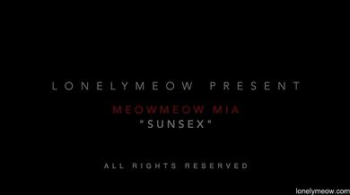 Lonelymeow Mia in SUNSEX (I love to get fucked under the Sun)
