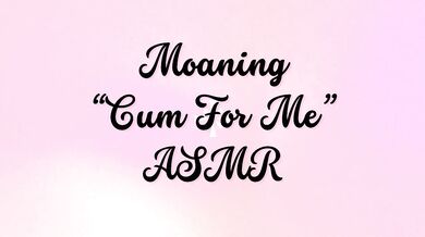 Moaning “Cum For Me” ASMR Audioporn