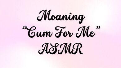 Moaning “Cum For Me” ASMR Audioporn