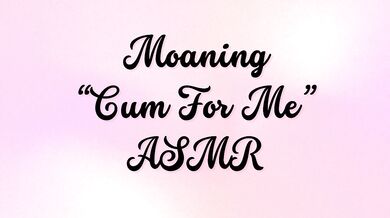Moaning “Cum For Me” ASMR Audioporn