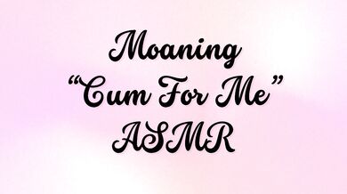 Moaning “Cum For Me” ASMR Audioporn