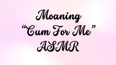 Moaning “Cum For Me” ASMR Audioporn