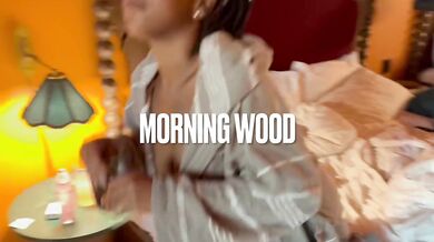 Morning wood