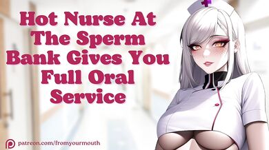 Hot Nurse At The Sperm Bank Gives You Full Oral Service Audio Roleplay