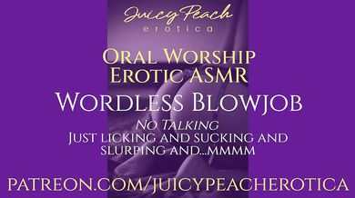 Erotic ASMR: Wordless Blowjob (no talking-only licks, sucks, slurps)
